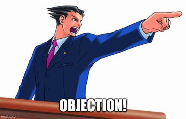 Phoenix Wright | OBJECTION! | image tagged in phoenix wright | made w/ Imgflip meme maker