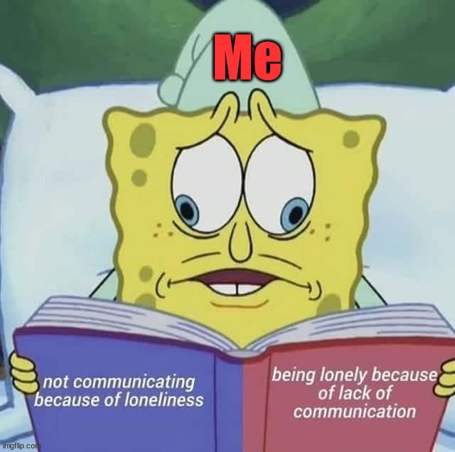 Me | image tagged in depression | made w/ Imgflip meme maker