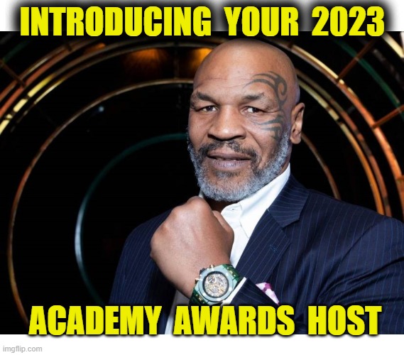Wait'll  Next  Year! | INTRODUCING  YOUR  2023; ACADEMY  AWARDS  HOST | image tagged in funny | made w/ Imgflip meme maker
