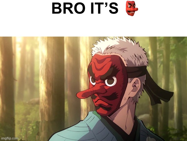 BRO IT’S 👺 | made w/ Imgflip meme maker