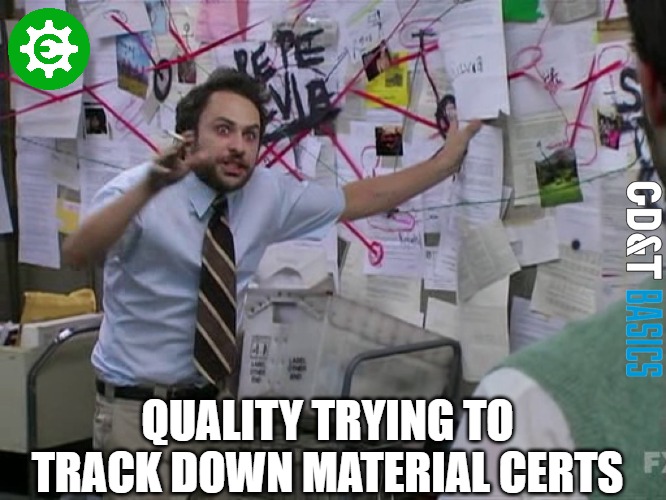 It'll drive a person crazy! |  QUALITY TRYING TO TRACK DOWN MATERIAL CERTS | image tagged in quality,manufacturing,engineering | made w/ Imgflip meme maker