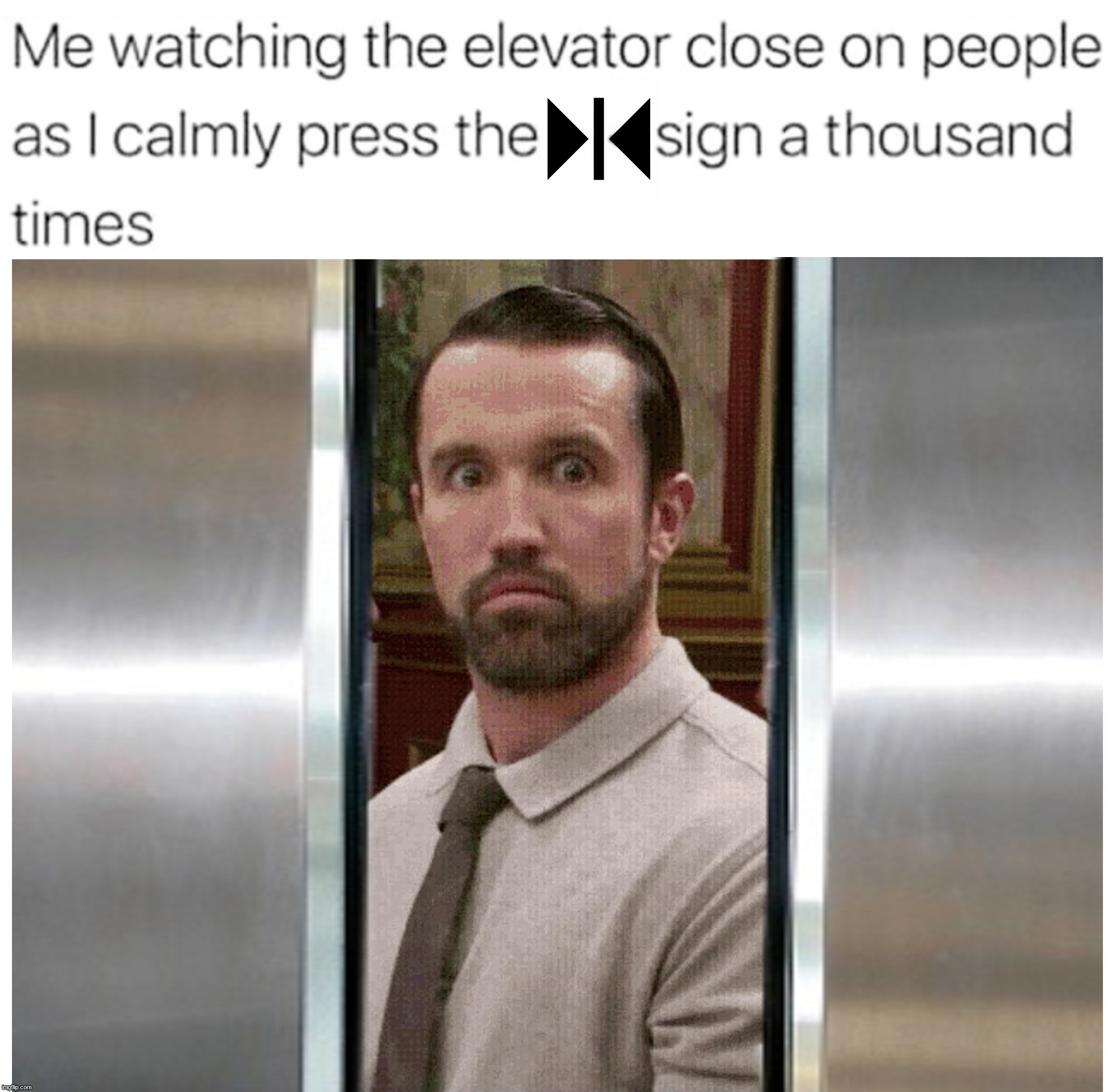 Closing the doors on people | image tagged in fun,elevator | made w/ Imgflip meme maker