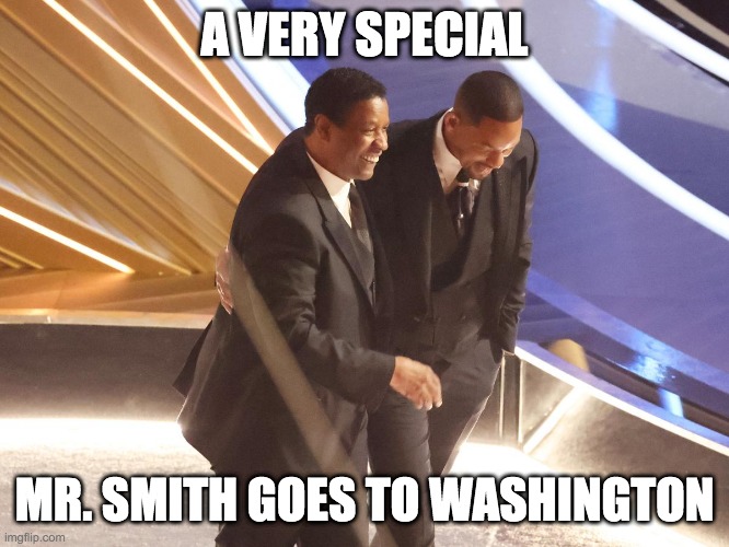 Smith and Washin' | A VERY SPECIAL; MR. SMITH GOES TO WASHINGTON | image tagged in smith washington | made w/ Imgflip meme maker