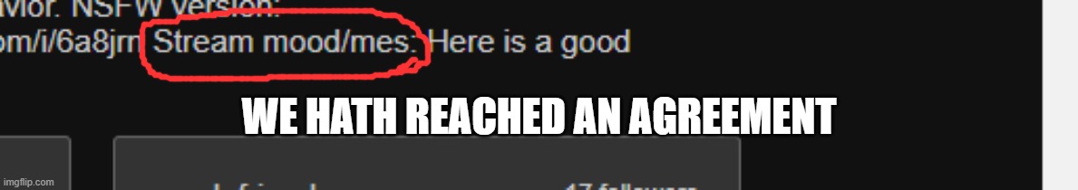 P L A N T is proud | WE HATH REACHED AN AGREEMENT | made w/ Imgflip meme maker