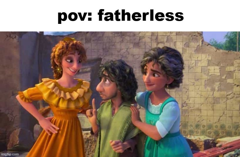  pov: fatherless | made w/ Imgflip meme maker