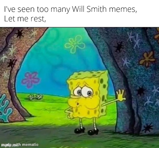 image tagged in will smith,will smith punching chris rock,funny memes,spongebob meme,memes,trending now | made w/ Imgflip meme maker