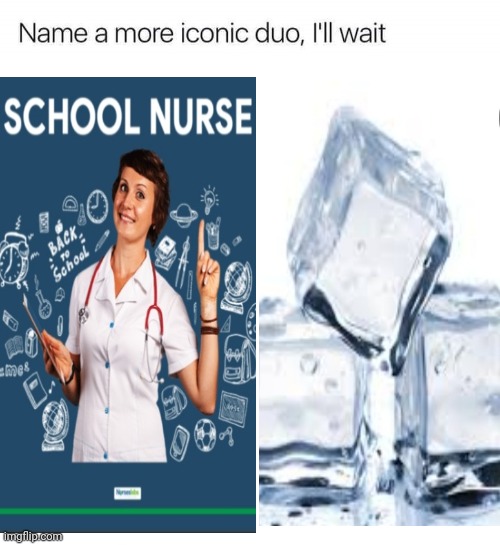 "Whats that? You got possessed by a demon? Well some ice should help!" | image tagged in school,memes,school nurse | made w/ Imgflip meme maker