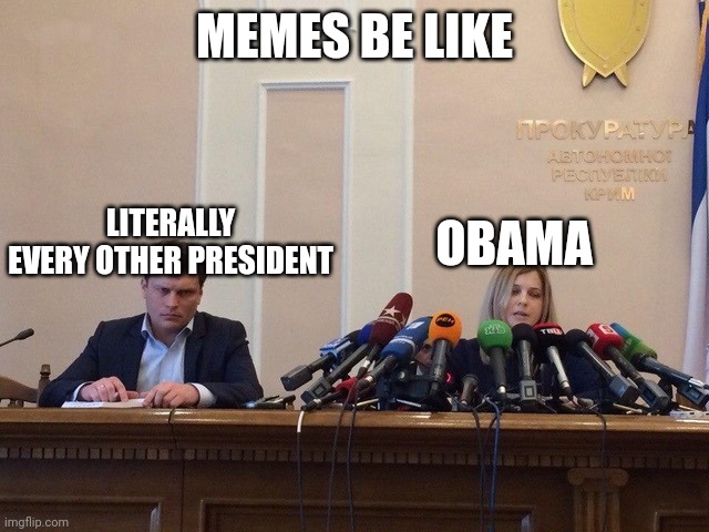 Obama gaming |  MEMES BE LIKE; LITERALLY EVERY OTHER PRESIDENT; OBAMA | image tagged in reporter meme,obama | made w/ Imgflip meme maker