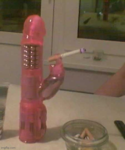 smoking dildo | image tagged in smoking dildo | made w/ Imgflip meme maker