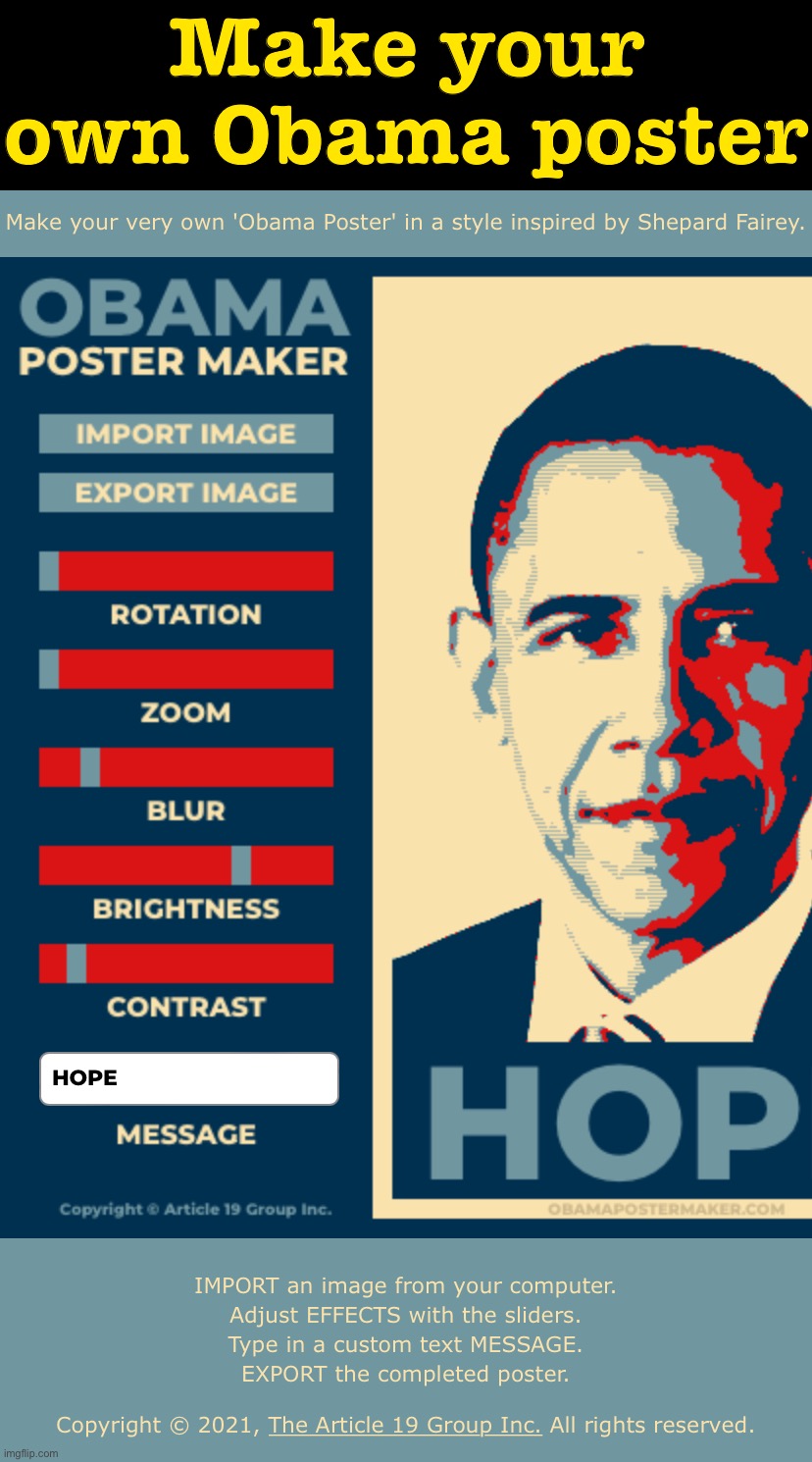 http://obamapostermaker.com/ | Make your own Obama poster | image tagged in obama poster maker | made w/ Imgflip meme maker
