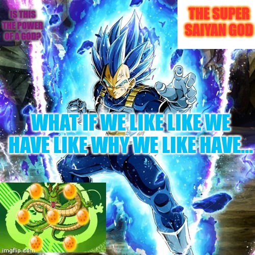 Seizure time | WHAT IF WE LIKE LIKE WE HAVE LIKE WHY WE LIKE HAVE... | image tagged in is this the power of a god | made w/ Imgflip meme maker