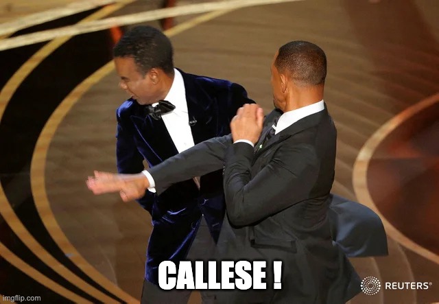 Callese Meme | CALLESE ! | image tagged in will smith punching chris rock | made w/ Imgflip meme maker