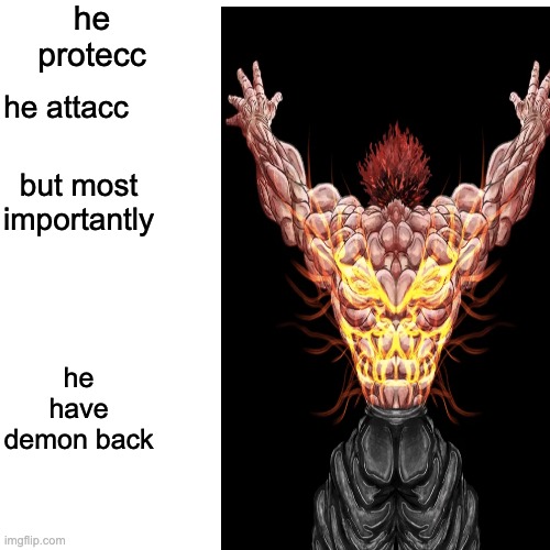 season 5 of baki is official, boys. | he protecc; he attacc; but most importantly; he have demon back | image tagged in anime,fighting | made w/ Imgflip meme maker