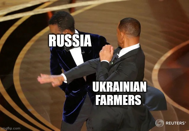 Russian getting shit on by ukraine | RUSSIA; UKRAINIAN FARMERS | image tagged in will smith punching chris rock | made w/ Imgflip meme maker