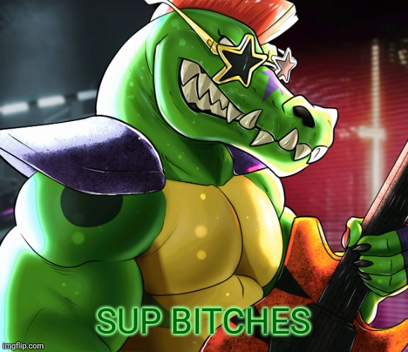 SUP BITCHES | image tagged in monty gator announcement template | made w/ Imgflip meme maker
