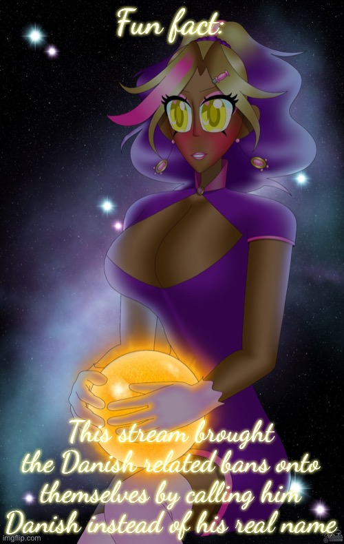 Kashiko holding the Sun | Fun fact:; This stream brought the Danish related bans onto themselves by calling him Danish instead of his real name | image tagged in kashiko holding the sun | made w/ Imgflip meme maker
