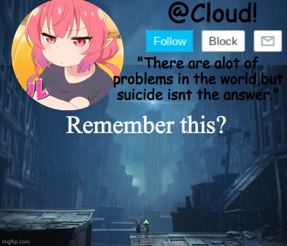Cloud temp | Remember this? | image tagged in cloud temp | made w/ Imgflip meme maker