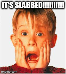 IT'S SLABBED!!!!!!!!!! | image tagged in home alone beat | made w/ Imgflip meme maker