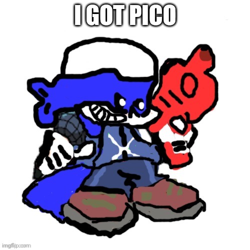 I GOT PICO | made w/ Imgflip meme maker