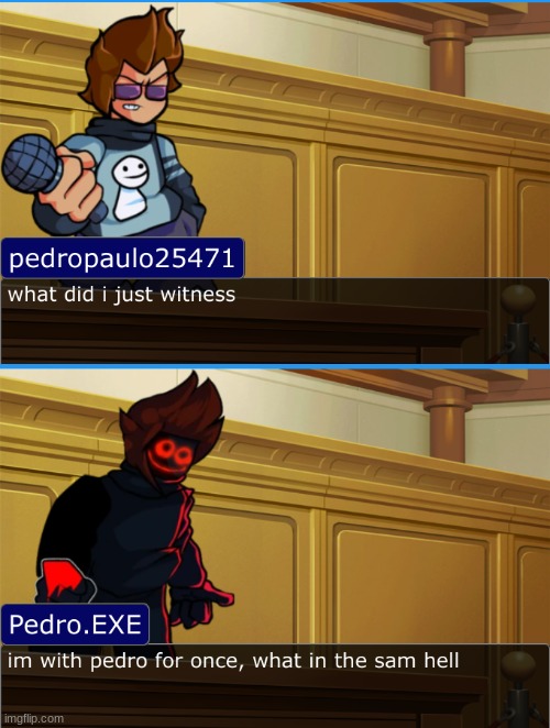 pedropaulo25471 and Pedro.EXE | image tagged in pedropaulo25471 and pedro exe | made w/ Imgflip meme maker