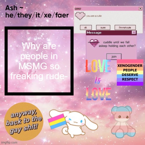 Why are people in MSMG so freaking rude- | image tagged in ash because yknow what yes | made w/ Imgflip meme maker