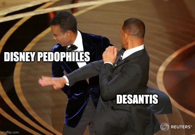 Desantis slaps Disney | DISNEY PEDOPHILES; DESANTIS | image tagged in will smith punching chris rock | made w/ Imgflip meme maker