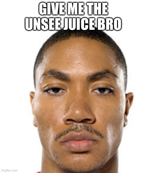 Cry about it | GIVE ME THE UNSEE JUICE BRO | image tagged in cry about it | made w/ Imgflip meme maker