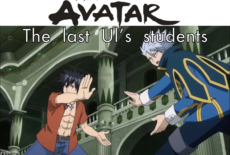Avatar Crossover Fairy Tail | The  last  Ul’s  students | image tagged in memes,fairy tail,fairy tail meme,anime,avatar the last airbender,crossover | made w/ Imgflip meme maker