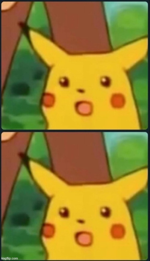 image tagged in surprised pikachu,pickachu oh | made w/ Imgflip meme maker