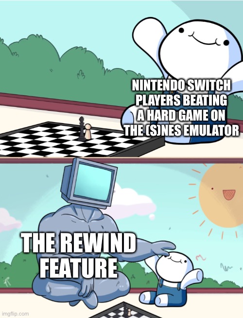 odd1sout vs computer chess | NINTENDO SWITCH PLAYERS BEATING A HARD GAME ON THE (S)NES EMULATOR; THE REWIND FEATURE | image tagged in odd1sout vs computer chess | made w/ Imgflip meme maker