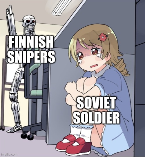 The winter war | FINNISH SNIPERS; SOVIET SOLDIER | image tagged in anime girl hiding from terminator | made w/ Imgflip meme maker