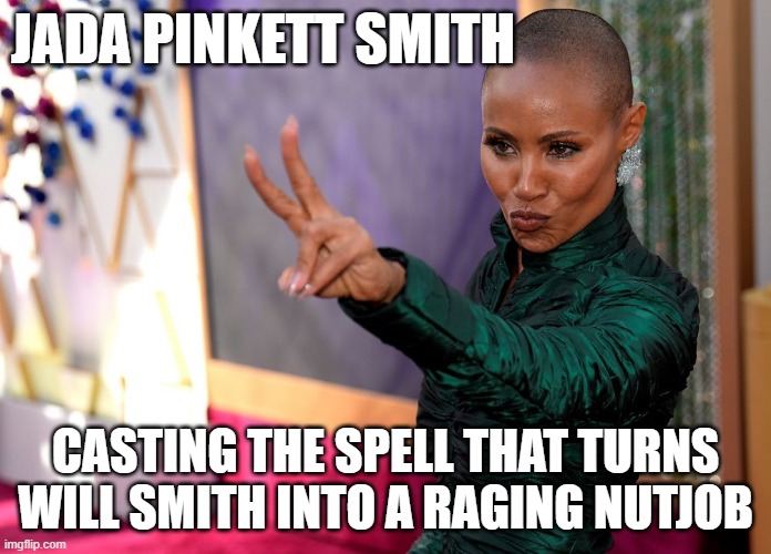 Jada Pinkett Smith casting evil spell on Will Smith | JADA PINKETT SMITH; CASTING THE SPELL THAT TURNS WILL SMITH INTO A RAGING NUTJOB | image tagged in evil witch casts a spell - jada pinkett smith,will smith,chris rock,oscars,hollywood,nintendo switch | made w/ Imgflip meme maker