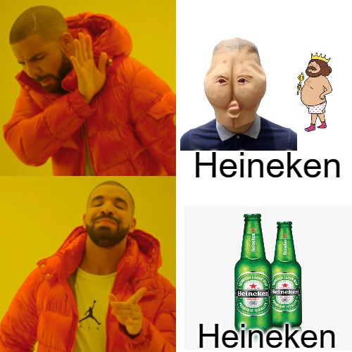 name traders | Heineken; Heineken | image tagged in memes,drake hotline bling | made w/ Imgflip meme maker