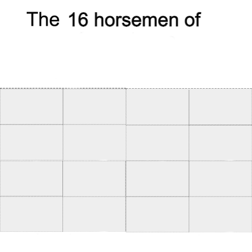The 16 Horsemen Blank Meme Template