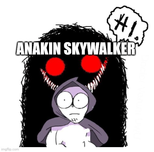 Hi | ANAKIN SKYWALKER | image tagged in hi | made w/ Imgflip meme maker