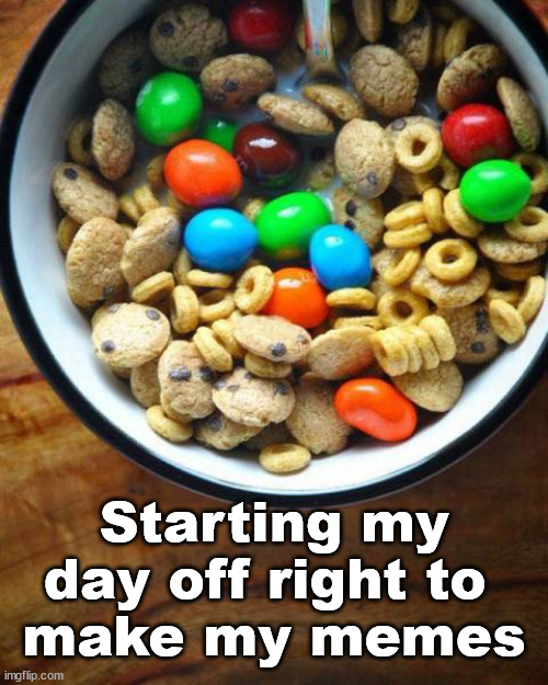 Starting my day off right to 
make my memes | image tagged in who_am_i | made w/ Imgflip meme maker