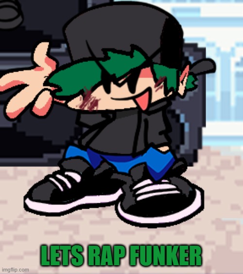 LETS RAP FUNKER | made w/ Imgflip meme maker