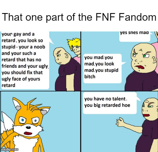 That one part of the FNF Fandom | image tagged in memes,blank transparent square | made w/ Imgflip meme maker