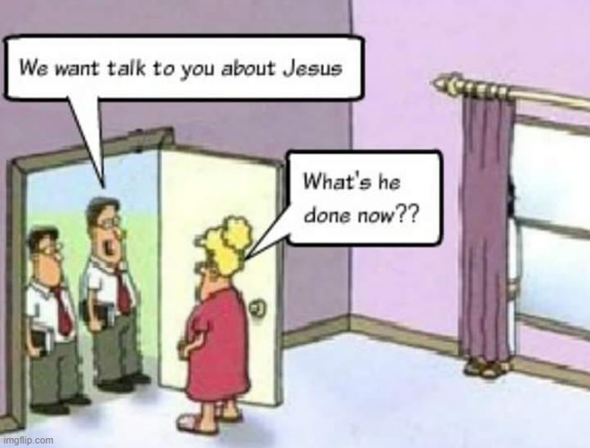 Jesus ? | image tagged in oh god why | made w/ Imgflip meme maker