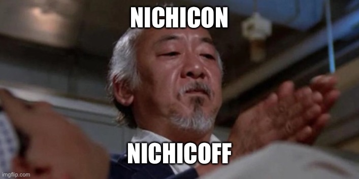 Mr. Miyagi | NICHICON; NICHICOFF | image tagged in mr miyagi | made w/ Imgflip meme maker