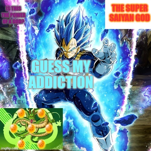 Is this the power of a god? | GUESS MY ADDICTION | image tagged in is this the power of a god | made w/ Imgflip meme maker