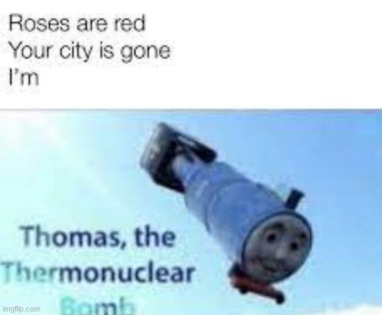 ur city gone | image tagged in roses are red,memes,thomas the tank engine | made w/ Imgflip meme maker