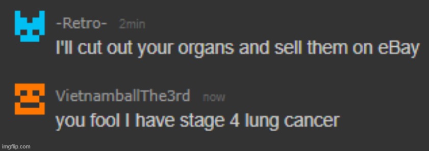 image tagged in you fool i have stage 4 lung cancer | made w/ Imgflip meme maker