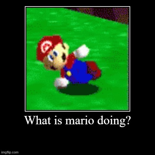 what da mario doing | image tagged in mario,cats,funny,memes,ukrainian lives matter,vodka | made w/ Imgflip meme maker