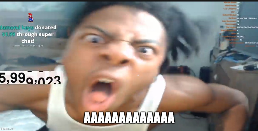 speed jumpscare | AAAAAAAAAAAAA | image tagged in speed jumpscare | made w/ Imgflip meme maker