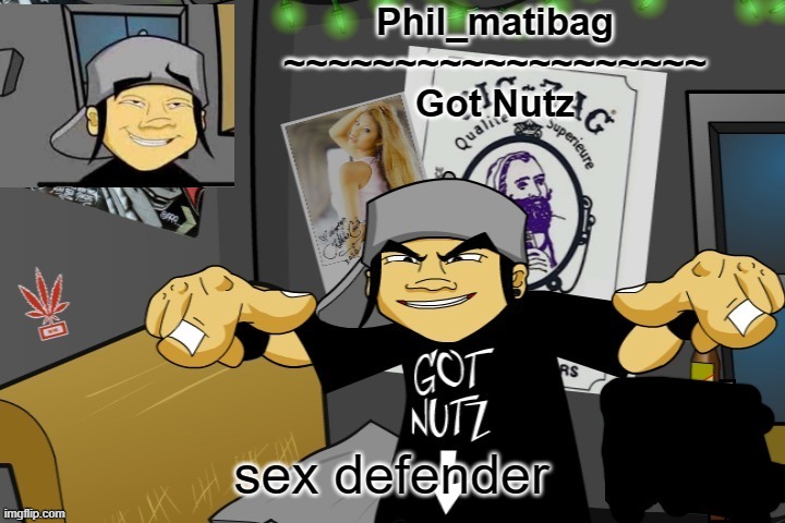 Phil_matibag announcement temp | sex defender | image tagged in phil_matibag announcement temp | made w/ Imgflip meme maker