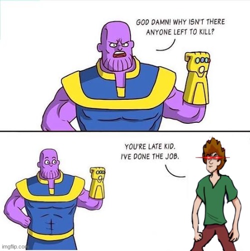 Oh Sh** its Shaggy | image tagged in better than thanos,ultra instinct shaggy,memes | made w/ Imgflip meme maker