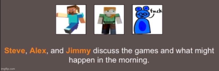 Jimmy with Steve and Alex from Minecrap?!?! | made w/ Imgflip meme maker