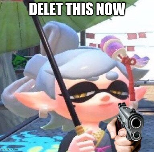 Marie with a gun | DELET THIS NOW | image tagged in marie with a gun | made w/ Imgflip meme maker