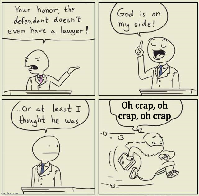 Oh crap, oh crap, oh crap | image tagged in comics/cartoons | made w/ Imgflip meme maker